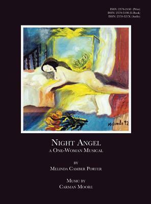 Night Angel, A One-Woman Musical: Carman Moore Composer, Vol 2, No 4 by Melinda Camber Porter