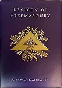 Lexicon of Freemasonry by Albert G. MacKey