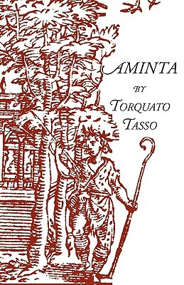Aminta: A Pastoral Play by Torquato Tasso