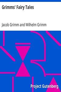 Grimms' Fairy Tales by Jacob Grimm, Wilhelm Grimm