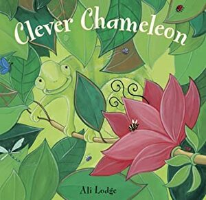 Clever Chameleon by Ali Lodge