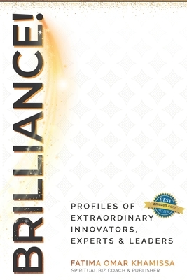 Brilliance: Expert Profiles of Innovators, Influencers and Experts by Muhammad Nuruddeen Lemu, Farid Khan, Abe Arabi