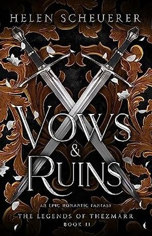 Vows & Ruins by Helen Scheuerer