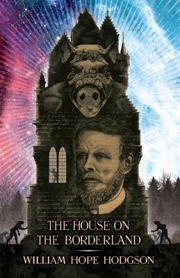 The House on the Borderland by William Hope Hodgson