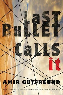 Last Bullet Calls It by Amir Gutfreund