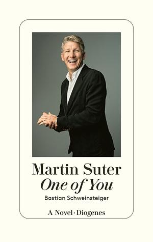 One of You: Bastian Schweinsteiger by Martin Suter