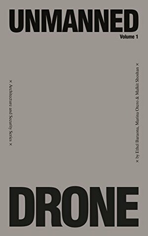 DRONE (Unmanned. Architecture and Security Series Book 1) by Ethel Baraona Pohl, Marina Otero Verzier, Malkit Shoshan