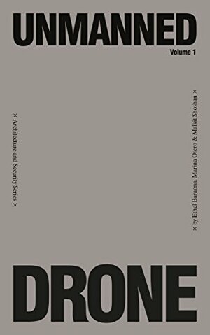 DRONE (Unmanned. Architecture and Security Series Book 1) by Ethel Baraona Pohl, Malkit Shoshan, Marina Otero Verzier