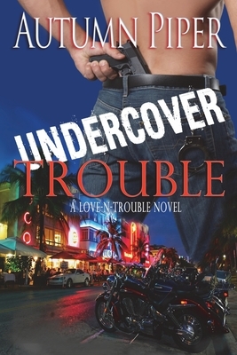 Undercover Trouble by Autumn Piper
