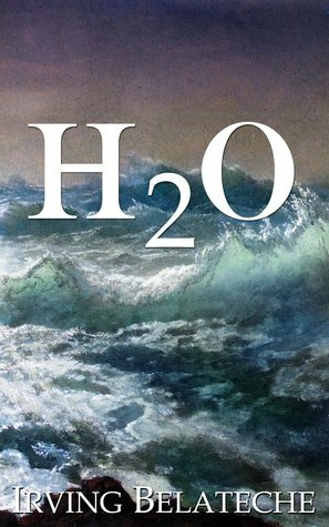 H2O by Irving Belateche