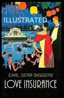 Love Insurance Illustrated by Earl Derr Biggers