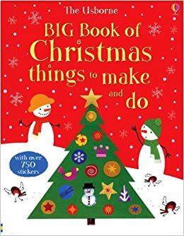The Usborne Big Book of Christmas Things to Make and Do by Fiona Watt, Rebecca Gilpin