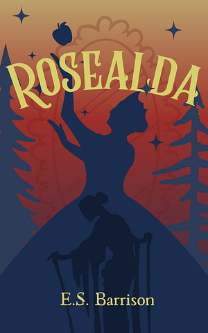 Rosealda by E.S. Barrison, E.S. Barrison