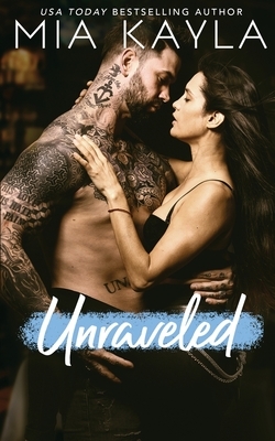 Unraveled by Mia Kayla