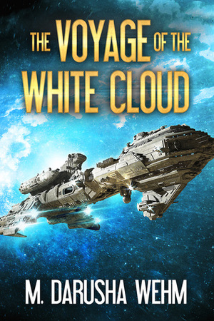 The Voyage of the White Cloud by M. Darusha Wehm