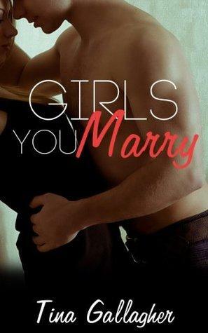 Girls You Marry by Tina Gallagher