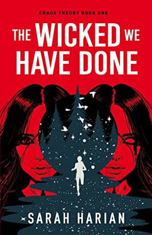 The Wicked We Have Done by Sarah Harian