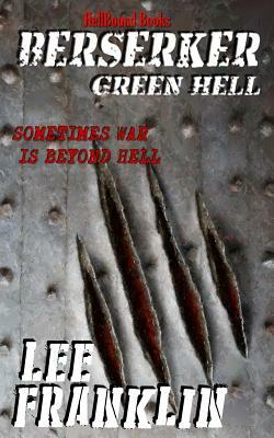 Berserker: Green Hell by Lee Franklin
