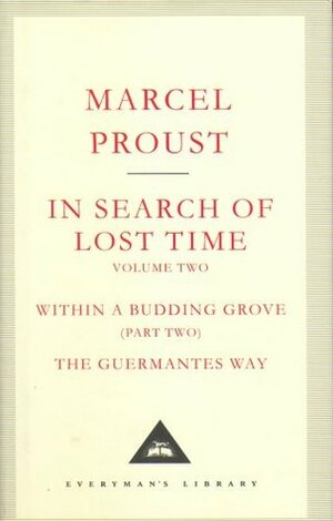 In Search of Lost Time, Vol. 2: Within a Budding Grove, Part 2 & The Guermantes' Way by Marcel Proust
