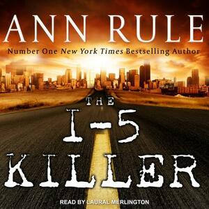 The I-5 Killer by Ann Rule, Andy Stack