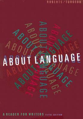 About Language: A Reader for Writers by William Roberts, Gregoire Turgeon