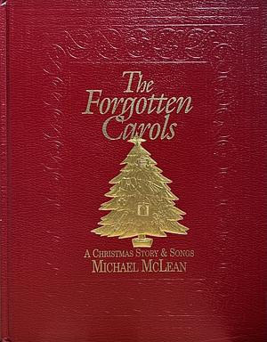 The Forgotten Carols: A Christmas Story & Songs by Michael McLean