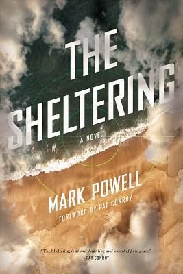 The Sheltering by Pat Conroy, Mark Powell