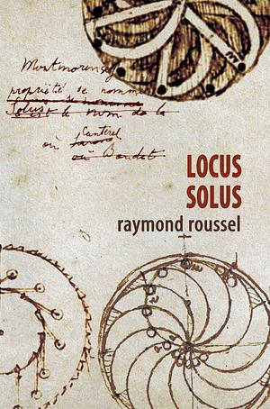 Locus Solus by Raymond Roussel