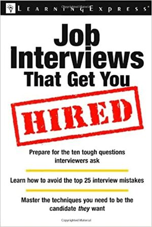 Job Interviews That Get You Hired by LearningExpress