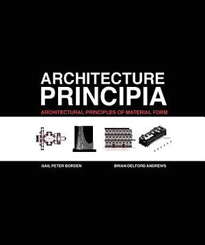 Architecture Principia by Brian Delford Andrews, Gail Peter Borden