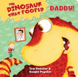 The Dinosaur That Pooped Daddy! by Dougie Poynter, Tom Fletcher