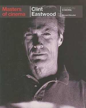 Masters of Cinema: Clint Eastwood by Bernard Benoliel