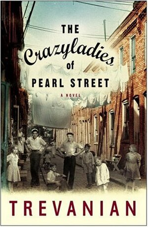 The Crazyladies of Pearl Street by Trevanian