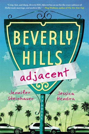 Beverly Hills Adjacent by Jessica Hendra, Jennifer Steinhauer