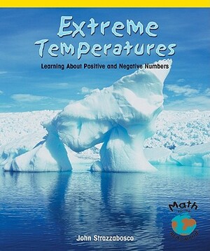 Extreme Temperatures: Learning about Positive and Negative Numbers Big Book by John Strazzabosco