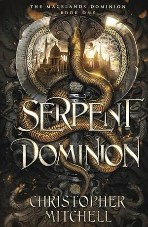 Serpent Dominion by Christopher Mitchell