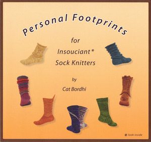 Personal Footprints for Insouciant Sock Knitters: Book Two in the New Pathways for Sock Knitters Series by Cat Bordhi