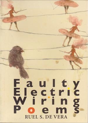 Faulty Electric Wiring: Poems by Ruel S. de Vera