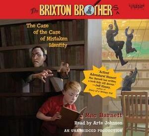 The Case Of The Case Of Mistaken Identity: The Brixton Brothers, Book 1 by Mac Barnett
