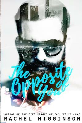 The Opposite of You by Rachel Higginson