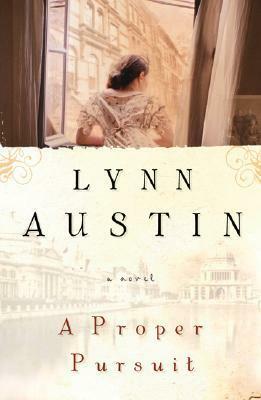 A Proper Pursuit by Lynn Austin