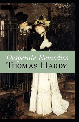 Desperate Remedies Annotated by Thomas Hardy