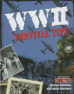 WWII Survival Tips by Richard Spilsbury, Louise A. Spilsbury