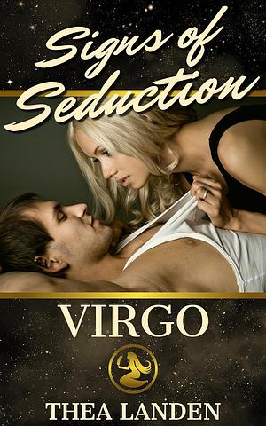 Signs of Seduction: Virgo by Thea Landen