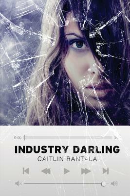 Industry Darling by Caitlin Rantala