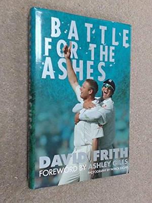 Battle for the Ashes by David Frith