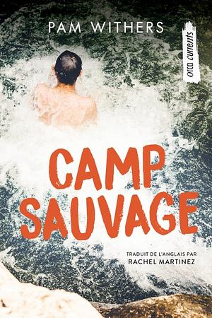 Camp Sauvage by Pam Withers