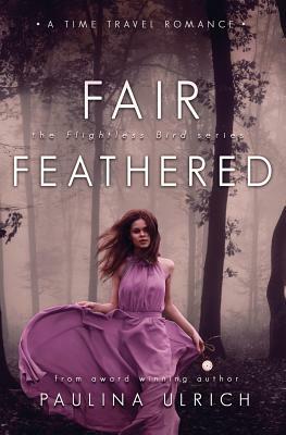 Fair Feathered by Paulina Ulrich