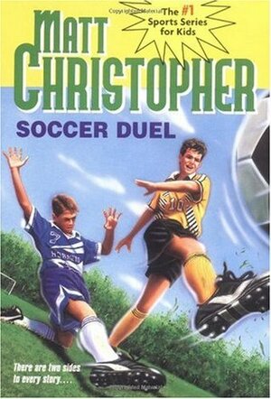 Soccer Duel: There are two sides to every story... by Paul Mantell, Matt Christopher