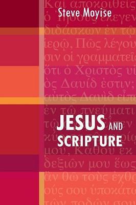 Jesus and Scripture by Steve Moyise, Steve Moyise